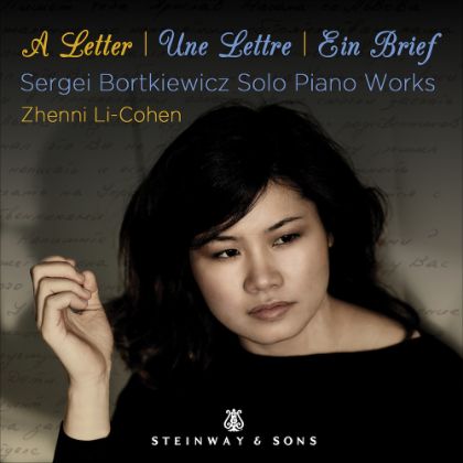 /steinway.com-americas/music-and-artists/label/a-letter-sergei-bortkiewicz-solo-piano-works-zhenni-li-cohen